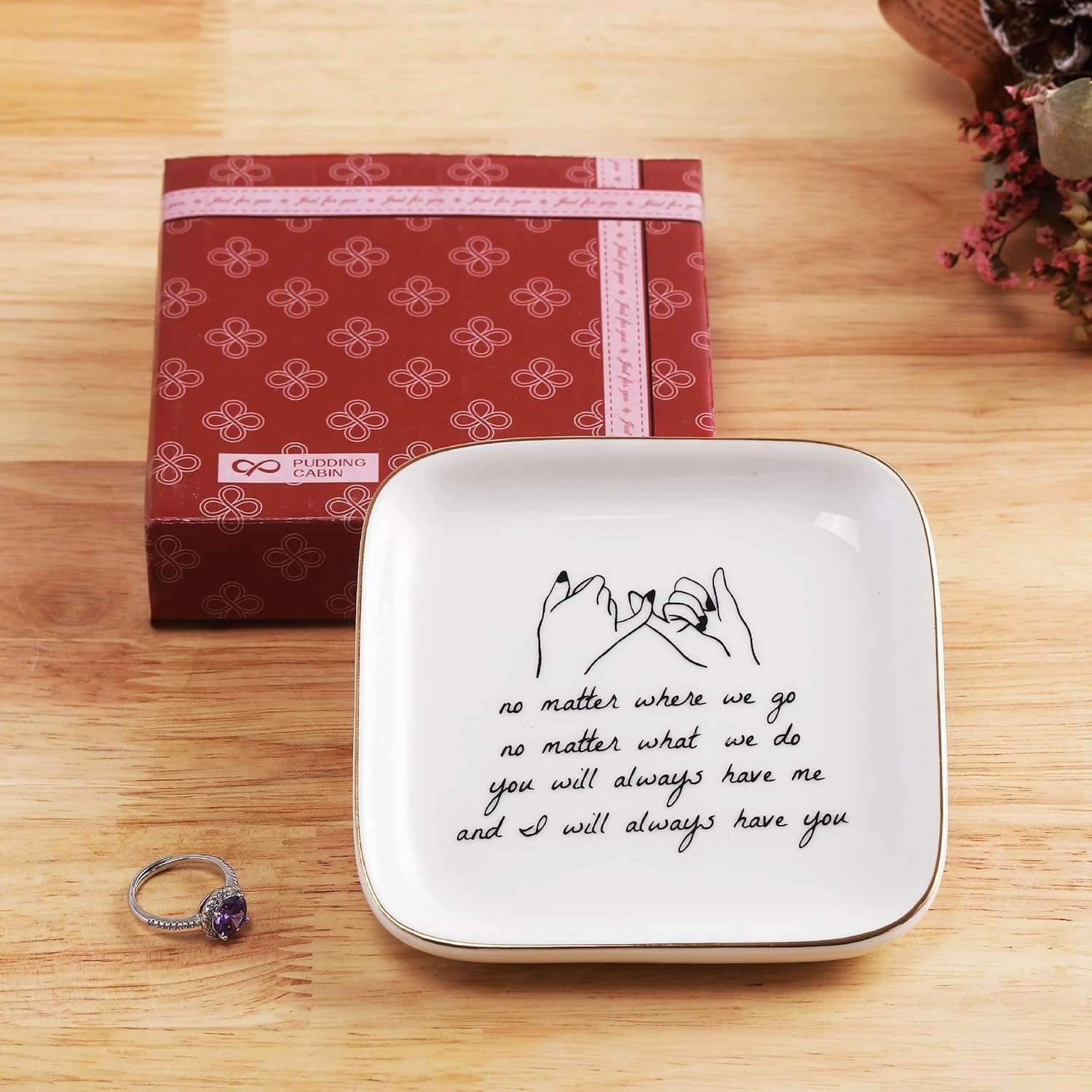 PUDDING CABIN Friend Gifts for Women —No Matter Where We Go, No Matter What We Do, You Will Always Have Me, and I Will Always Have You! -Gifts for Friends Going Away Friendship Ceramic Ring Dish - 3