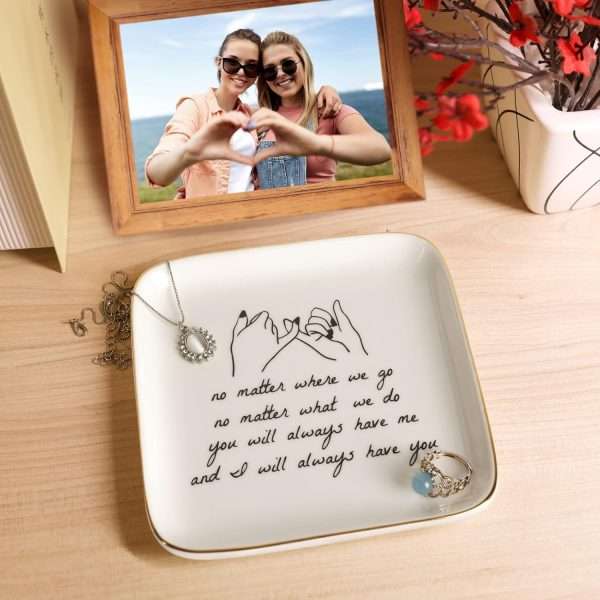 PUDDING CABIN Friend Gifts for Women —No Matter Where We Go, No Matter What We Do, You Will Always Have Me, and I Will Always Have You! -Gifts for Friends Going Away Friendship Ceramic Ring Dish - 7