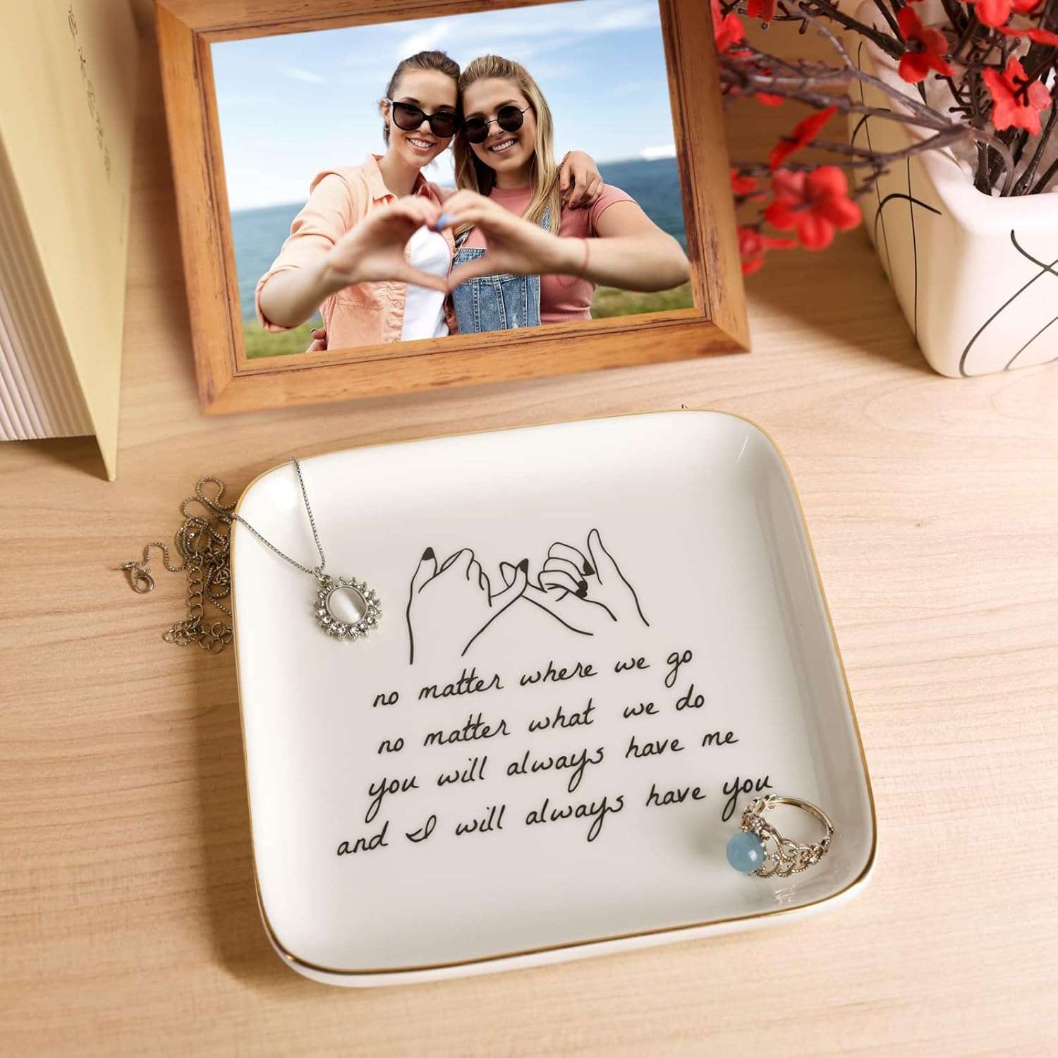 PUDDING CABIN Friend Gifts for Women —No Matter Where We Go, No Matter What We Do, You Will Always Have Me, and I Will Always Have You! -Gifts for Friends Going Away Friendship Ceramic Ring Dish - 7